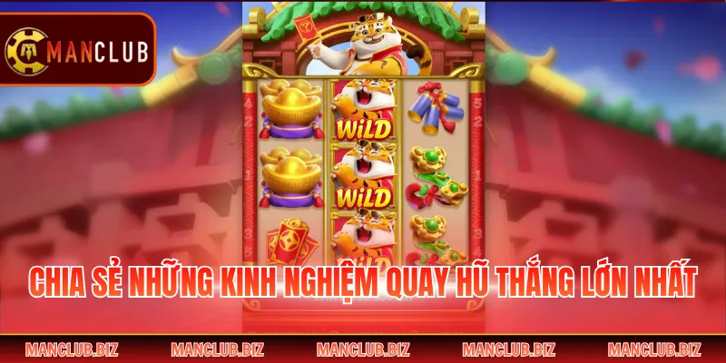 Chia sẻ những kinh nghiệm quay hũ thắng lớn nhất
