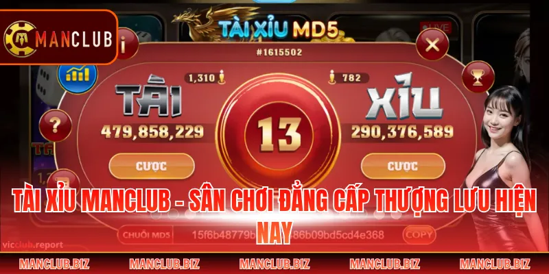 Tài Xỉu Manclub - Sân Chơi Đẳng Cấp Thượng Lưu Hiện Nay