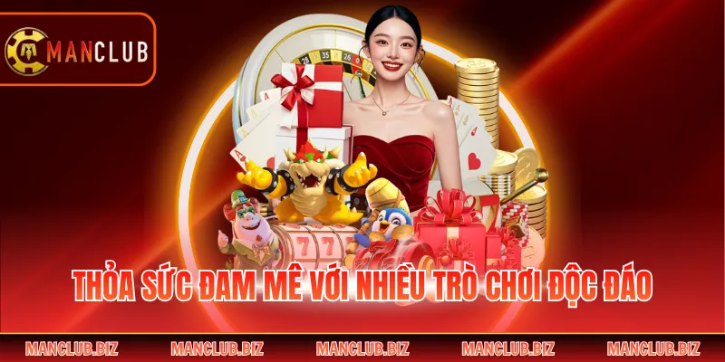 Thỏa sức đam mê với nhiều trò chơi độc đáo