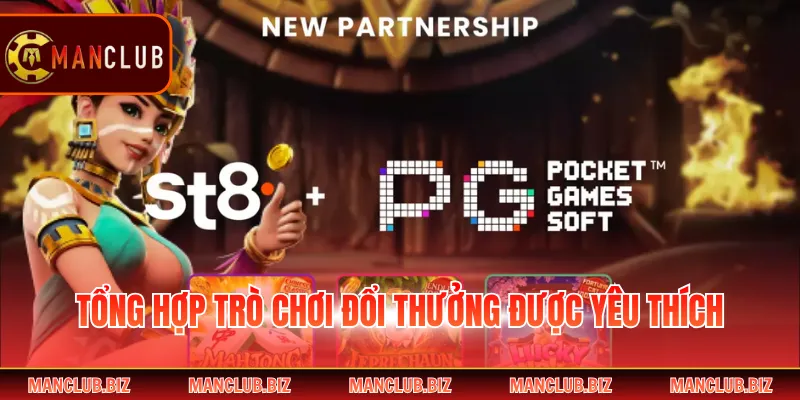 Tổng hợp trò chơi đổi thưởng được yêu thích
